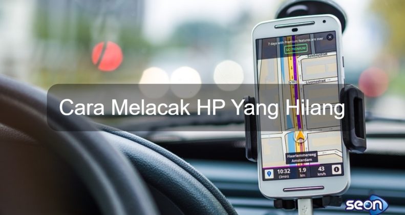 Cara Melacak Hp Yang Hilang 1 - SEON Digital Marketing