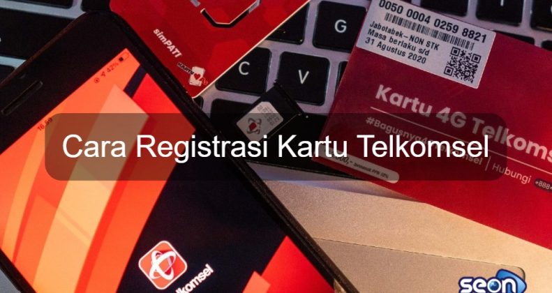 Cara Registrasi Kartu Telkomsel - SEON Digital Marketing