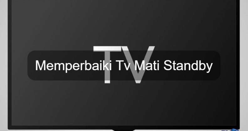 Memperbaiki Tv Mati Standby - SEON Digital Marketing