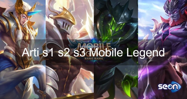 Arti S1 S2 S3 Mobile Legends - SEON Digital Marketing