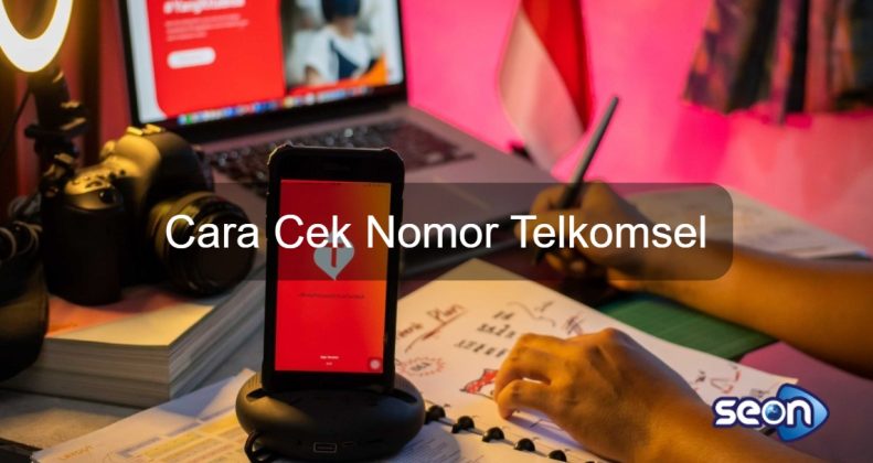 Cara Cek Nomor Telkomsel - SEON Digital Marketing