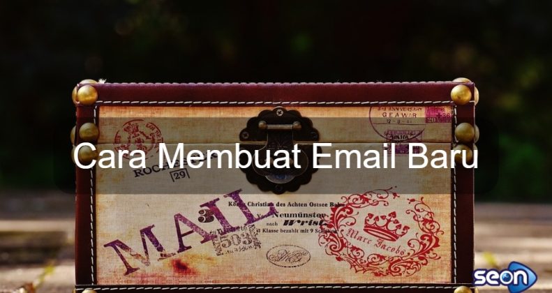 Cara Membuat Email Baru Gmail - SEON Digital Marketing