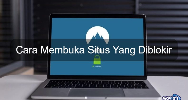 Cara Membuka Situs Yang Diblokir - SEON Digital Marketing