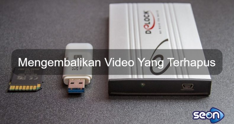 Cara Mengembalikan Video Yang Terhapus Di Android - SEON Digital Marketing