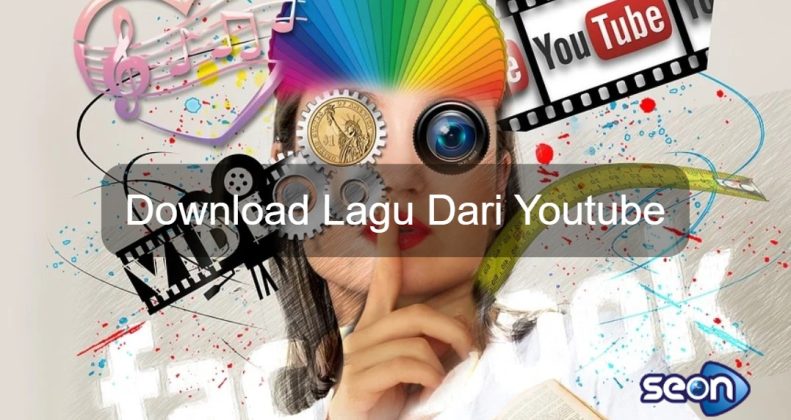 Download Lagu Dari Youtube - SEON Digital Marketing