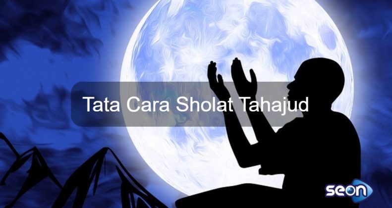 Tata Cara Sholat Tahajud - SEON Digital Marketing